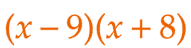 大問1（6）の解答 (x-9)(x+8)